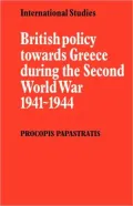 British Policy Towards Greece During the Second World War, 1941-1944