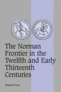 Norman Frontier in the Twelfth and Early Thirteenth Centuries