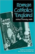 Roman Catholics in England: Studies in Social Structure since the Second World War