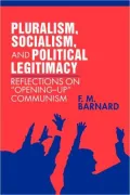Pluralism, Socialism, and Political Legitimacy: Reflections on Opening up Communism