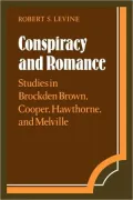 Conspiracy and Romance: Studies in Brockden Brown, Cooper, Hawthorne, and Melville
