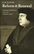 Reform and Renewal, Thomas Cromwell and the Common Weal