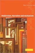 Modernism, Narrative and Humanism