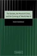 Soviets, the Munich Crisis, and the Coming of World War II