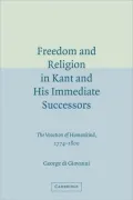 Freedom and Religion in Kant and His Immediate Successors: The Vocation of Humankind, 1774-1800