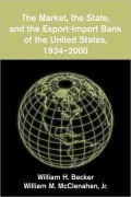 The Market, the State, and the Export-Import Bank of the United States, 1934 2000