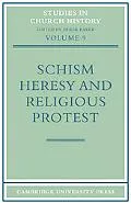 Schism, Heresy and Religious Protest (Studies in Church History)