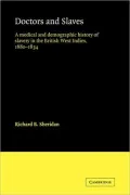 Doctors and Slaves: A Medical and Demographic History of Slavery in the British West Indies,...