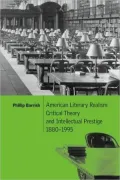 American Literary Realism, Critical Theory, and Intellectual Prestige, 1880-1995