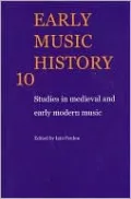 Early Music History 10: Studies in Medieval and Early Modern Music