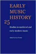 Early Music History, Vol. 25