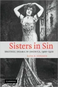 Sisters in Sin: Brothel Drama in America, 1900 1920