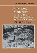 Emerging Complexity: The Later Prehistory of South-East Spain, Iberia and the West Mediterranean