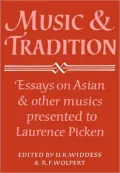 Music and Tradition: Essays on Asian and other Musics Presented to Laurence Picken