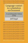 Language Contact in a Plantation Environment: A Sociolinguistic History of Fiji