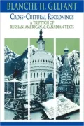 Cross-Cultural Reckonings: A Triptych of Russian, American and Canadian Texts