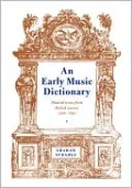 An Early Music Dictionary: Musical Terms from British Sources 1500-1740