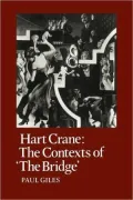 Hart Crane: The Contexts of the Bridge