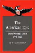 The American Epic: Transforming a Genre, 1770 1860