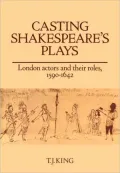 Casting Shakespeare's Plays: London Actors and Their Roles, 1590-1642