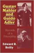 Gustav Mahler and Guido Adler: Records of a Friendship