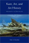 Kant, Art, and Art History: Moments of Discipline