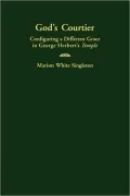 God's Courtier: Configuring a Different Grace in George Herbert's Temple