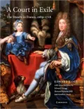 Court in Exile: The Stuarts in France, 1689-1718