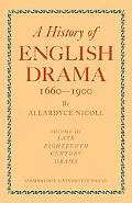 A History of English Drama 1660-1900 (Volume 3)