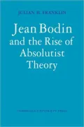 Jean Bodin and the Rise of Absolutist Theory