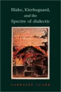 Blake, Kierkegaard, and the Spectre of Dialectic
