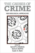 Causes of Crime: New Biological Approaches
