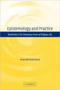Epistemology and Practice: Durkheim's the Elementary Forms of Religious Life