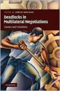 Deadlocks in Multilateral Negotiations: Causes and Solutions