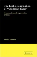 Poetic Imagination of Vyacheslav Ivanov: A Russian Symbolist's Perception of Dante