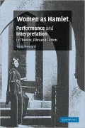 Women as Hamlet: Performance and Interpretation in Theatre, Film and Fiction