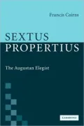 Sextus Propertius: The Augustan Elegist