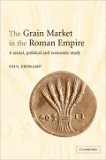 Grain Market in the Roman Empire: A Social, Political and Economic Study