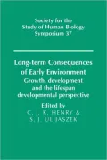 Long-Term Consequences of Early Environment: Growth, Development and the Lifespan Developmental Perspective