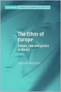The Ethos of Europe: Values, Law and Justice in the EU