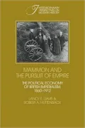 Mammon and the Pursuit of Empire: The Political Economy of British Imperialism, 1860-1912 (I...