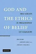 God and the Ethics of Belief: New Essays in Philosophy of Religion