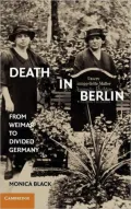 Death in Berlin: From Weimar to Divided Germany