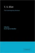 T. S. Eliot: The Contemporary Reviews
