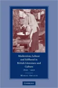 Modernism, Labour and Selfhood in British Literature and Culture, 1890-1930