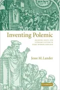 Inventing Polemic: Religion, Print, and Literary Culture in Early Modern England