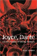 Joyce, Dante, and the Poetics of Literary Relations: Language and Meaning in Finnegans Wake