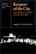 Keepers of the City: The Corregidores of Isabella I of Castile (1474-1504)