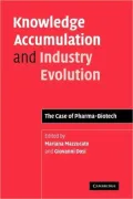 Knowledge Accumulation and Industry Evolution: The Case of Pharma-Biotech