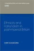 Ethnicity and Nationalism in Post-Imperial Britain